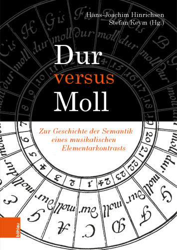 Dur versus Moll: Zur Geschichte der Semantik eines musikalischen Elementarkontrasts