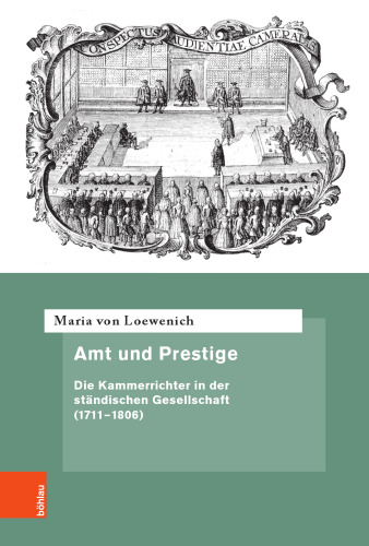 Amt und Prestige: Die Kammerrichter in der ständischen Gesellschaft (1711–1806)