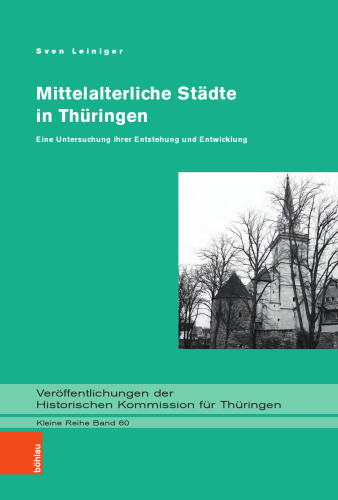 Mittelalterliche Städte in Thüringen: Eine Untersuchung ihrer Entstehung und Entwicklung