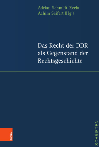 Das Recht der DDR als Gegenstand der Rechtsgeschichte