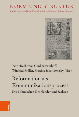 Reformation als Kommunikationsprozess: Böhmische Kronländer und Sachsen