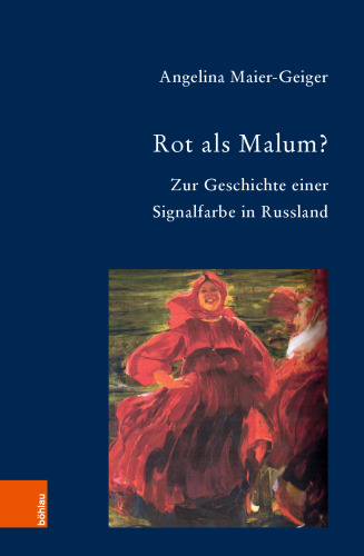 Rot als Malum?: Zur Geschichte einer Signalfarbe in Russland