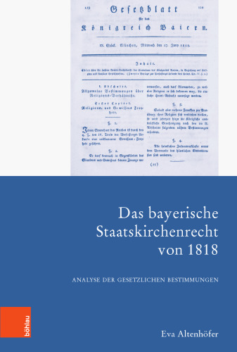 Das bayerische Staatskirchenrecht von 1818: Analyse der gesetzlichen Bestimmungen