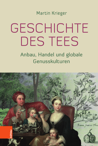 Geschichte des Tees: Anbau, Handel und globale Genusskulturen