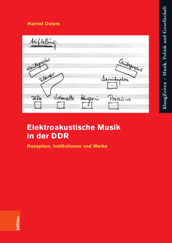 Elektroakustische Musik in der DDR: Rezeption, Institutionen und Werke
