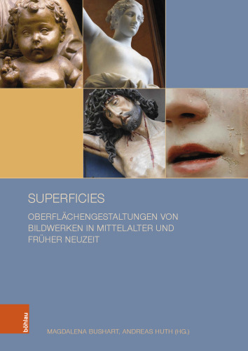 superficies: Oberflächengestaltungen von Bildwerken in Mittelalter und Früher Neuzeit