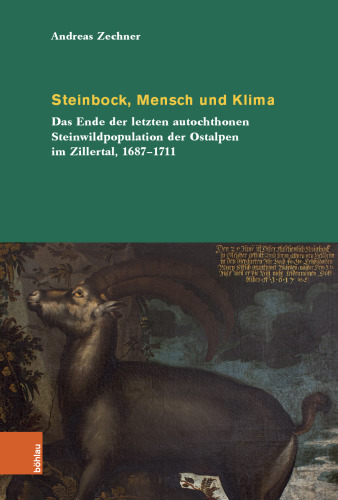 Steinbock, Mensch und Klima: Das Ende der letzten autochthonen Steinwildpopulation der Ostalpen im Zillertal, 1687–1711
