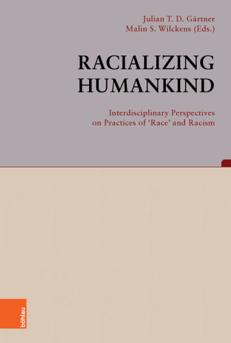 Racializing Humankind: Interdisciplinary Perspectives on Practices of 'Race' and Racism