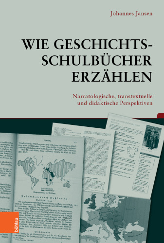 Wie Geschichtsschulbücher erzählen: Narratologische, transtextuelle und didaktische Perspektiven