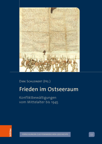 Frieden im Ostseeraum: Konfliktbewältigungen vom Mittelalter bis 1945