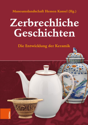 Zerbrechliche Geschichten: Die Entwicklung der Keramik