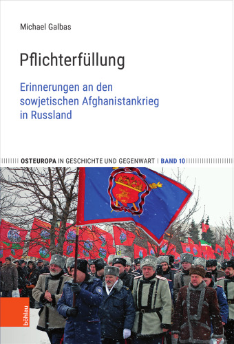Pflichterfüllung: Erinnerungen an den sowjetischen Afghanistankrieg in Russland