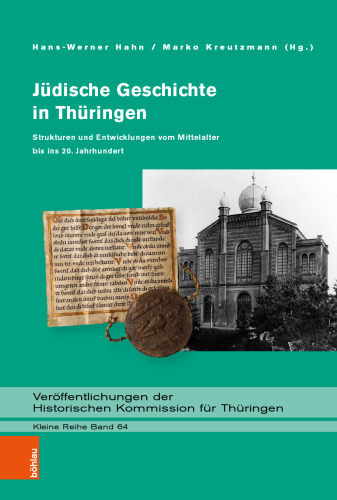 Jüdische Geschichte in Thüringen: Strukturen und Entwicklungen vom Mittelalter bis ins 20. Jahrhundert