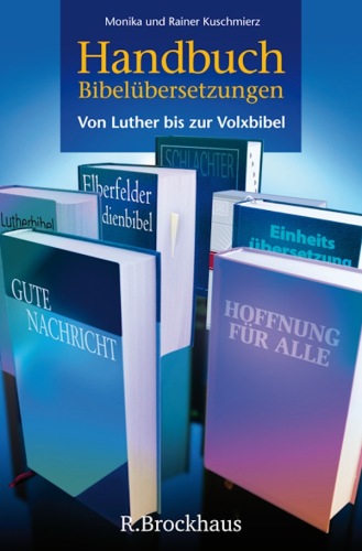 Handbuch Bibelübersetzungen: Von Luther bis zur Volxbibel