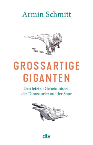 Großartige Giganten: Den letzten Geheimnissen der Dinosaurier auf der Spur