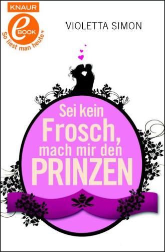 Sei kein Frosch, mach mir den Prinzen