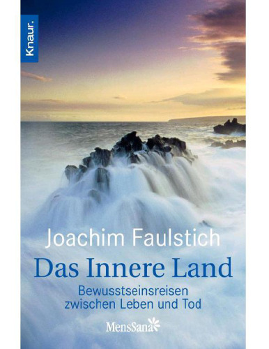 Das Innere Land: Bewusstseinsreisen zwischen Leben und Tod