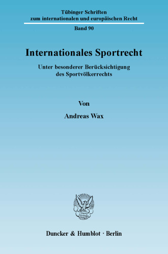 Internationales Sportrecht.: Unter besonderer Berücksichtigung des Sportvölkerrechts.. Dissertationsschrift