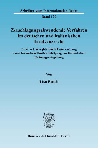 Zerschlagungsabwendende Verfahren im deutschen und italienischen Insolvenzrecht.: Eine rechtsvergleichende Untersuchung unter besonderer Berücksichtigung der italienischen Reformgesetzgebung.. Dissertationsschrift