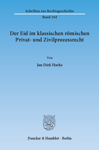 Der Eid im klassischen römischen Privat- und Zivilprozessrecht