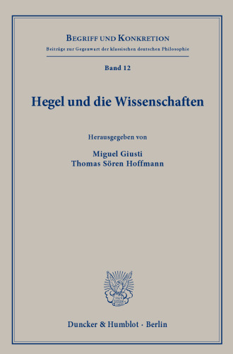 Hegel und die Wissenschaften. Begriff und Konkretion (BK), Band 12.