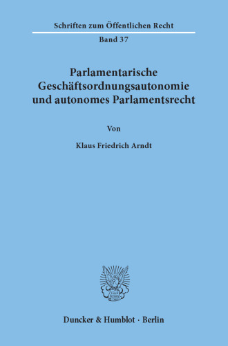 Parlamentarische Geschäftsordnungsautonomie und autonomes Parlamentsrecht
