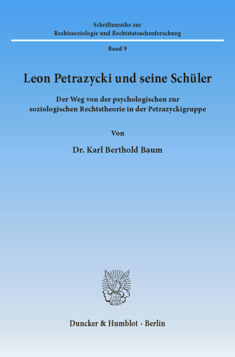 Leon Petrazycki und seine Schüler: Der Weg von der psychologischen zur soziologischen Rechtstheorie in der Petrazyckigruppe