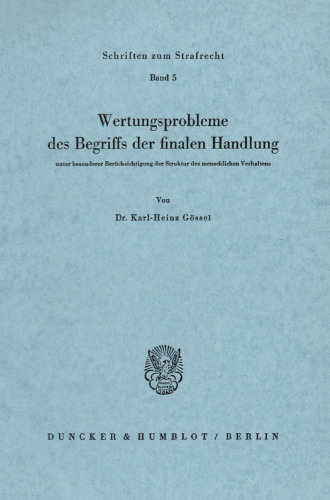 Wertungsprobleme des Begriffs der finalen Handlung: unter besonderer Berücksichtigung der Struktur des menschlichen Verhaltens