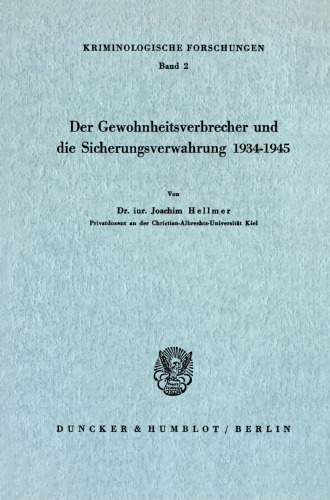 Der Gewohnheitsverbrecher und die Sicherungsverwahrung 1934 - 1945