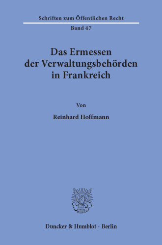 Das Ermessen der Verwaltungsbehörden in Frankreich