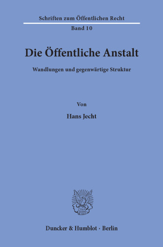 Die Öffentliche Anstalt: Wandlungen und gegenwärtige Struktur