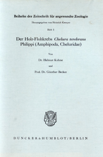 Der Holz-Flohkrebs Chelura terebrans Philippi (Amphipoda, Cheluridae): Morphologie, Verbreitung, Lebensweise, Verhalten, Entwicklung und Umweltabhängigkeit