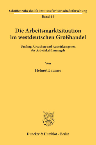 Die Arbeitsmarktsituation im westdeutschen Großhandel: Umfang, Ursachen und Auswirkungenen des Arbeitskräftemangels