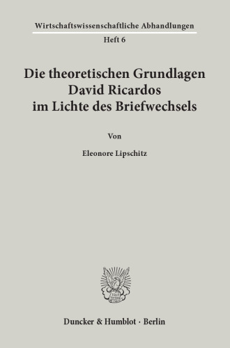 Die theoretischen Grundlagen David Ricardos im Lichte des Briefwechsels