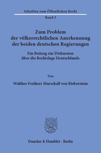 Zum Problem der völkerrechtlichen Anerkennung der beiden deutschen Regierungen: Ein Beitrag zur Diskussion über die Rechtslage Deutschlands