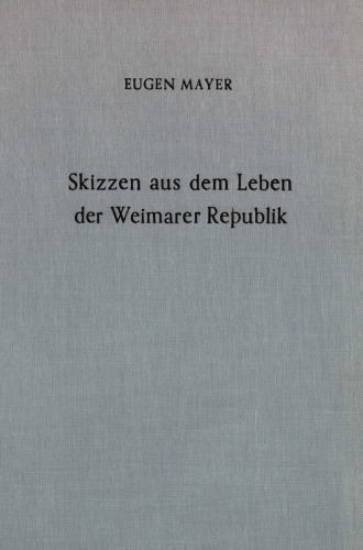 Skizzen aus dem Leben der Weimarer Republik: Berliner Erinnerungen