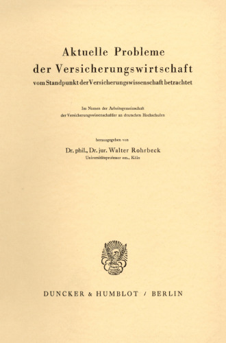 Aktuelle Probleme der Versicherungswirtschaft: vom Standpunkt der Versicherungswissenschaft betrachtet