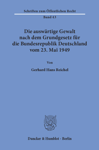 Die auswärtige Gewalt nach dem Grundgesetz für die Bundesrepublik Deutschland vom 23. Mai 1949