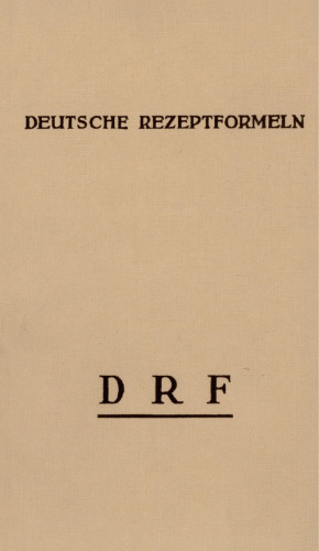 Deutsche Rezeptformeln, DRF: Einheitliche Rezeptvorschriften. Magistralformeln nach wirtschaftlichen Grundsätzen zusammengestellt