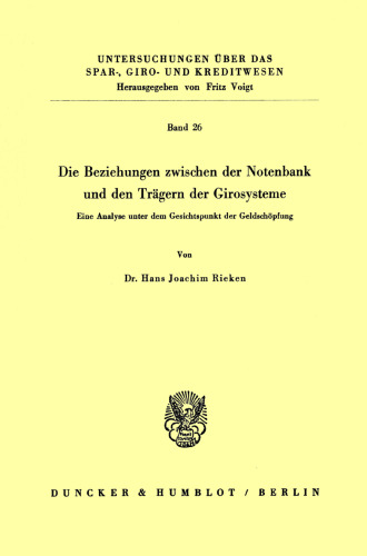 Die Beziehungen zwischen der Notenbank und den Trägern der Girosysteme: Eine Analyse unter dem Gesichtspunkt der Geldschöpfung