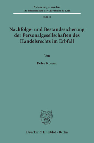 Nachfolge- und Bestandssicherung der Personalgesellschaften des Handelsrechts im Erbfall