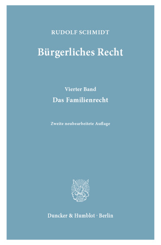 Bürgerliches Recht: Ein Lehrbuch seiner Grundzüge. 4. Bd.: Das Familienrecht