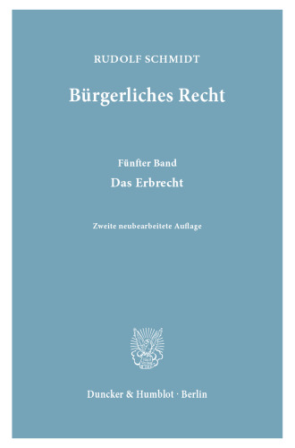 Bürgerliches Recht: Ein Lehrbuch seiner Grundzüge. 5. Bd.: Das Erbrecht