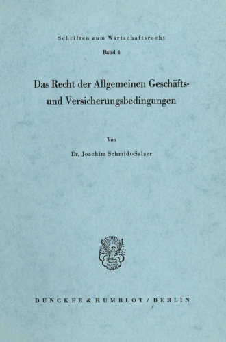 Das Recht der Allgemeinen Geschäfts- und Versicherungsbedingungen