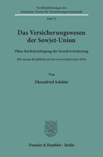 Das Versicherungswesen der Sowjet-Union: ohne Berücksichtigung der Sozialversicherung. Mit einem Rückblick auf das vorrevolutionäre Erbe