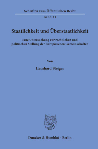 Staatlichkeit und Überstaatlichkeit: Eine Untersuchung zur rechtlichen und politischen Stellung der Europäischen Gemeinschaften