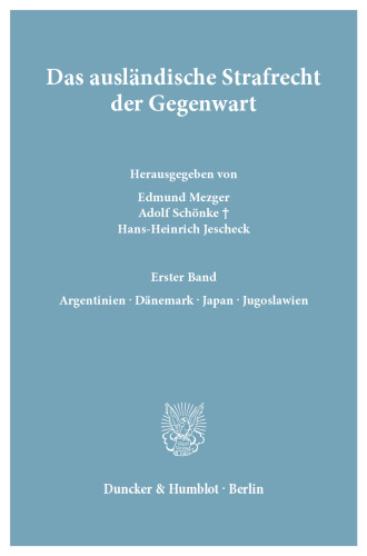 Das ausländische Strafrecht der Gegenwart: Bd. 1.: Argentinien – Dänemark – Japan – Jugoslawien
