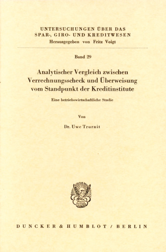 Analytischer Vergleich zwischen Verrechnungsscheck und Überweisung vom Standpunkt der Kreditinstitute: Eine betriebswirtschaftliche Studie
