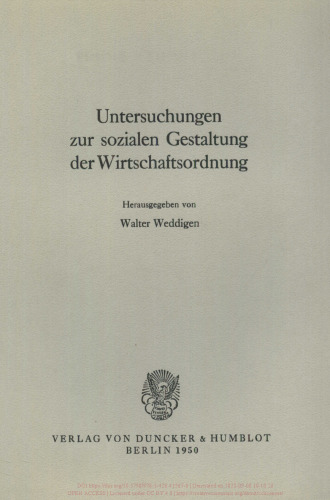 Untersuchungen zur sozialen Gestaltung der Wirtschaftsordnung