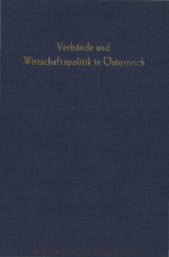 Wirtschaftsverbände und Wirtschaftspolitik: Pütz, Theodor (wissenschaftl. Ltg.): Verbände und Wirtschaftspolitik in Österreich